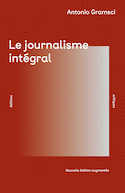 Journalisme intégral (Le) [nouvelle édition]